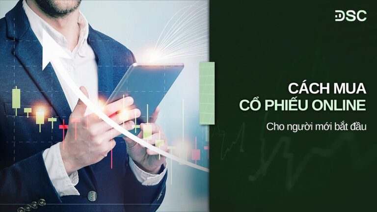 Hướng Dẫn Mua Cổ Phiếu Online Tại Việt Nam: Từ A Đến Z Cho Người Mới Bắt Đầu
