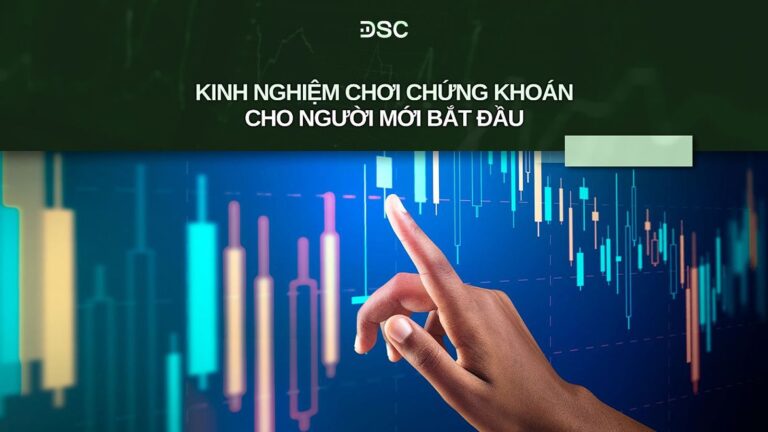 Kinh Nghiệm Đầu Tư Chứng Khoán Cho Người Mới Bắt Đầu