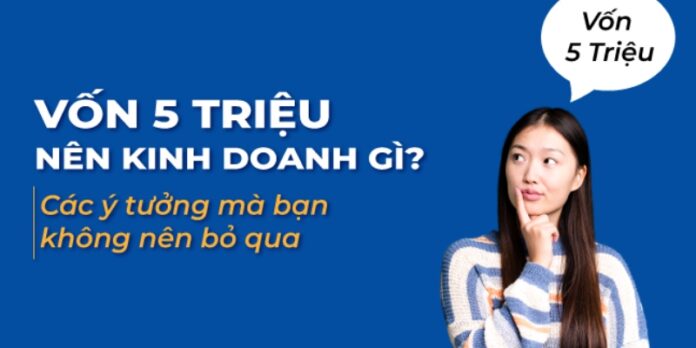 von-5-trieu-o-nong-thon-nen-kinh-doanh-gi-1 Vốn 5 triệu ở nông thôn nên kinh doanh gì? 10 ý tưởng hái ra tiền